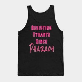 Resisting tyrants since Pharaoh Tank Top